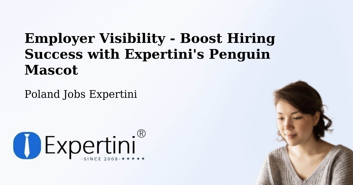 Employer Visibility Strategy – Murcki - Poland Jobs Expertini